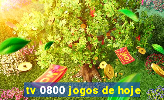 tv 0800 jogos de hoje
